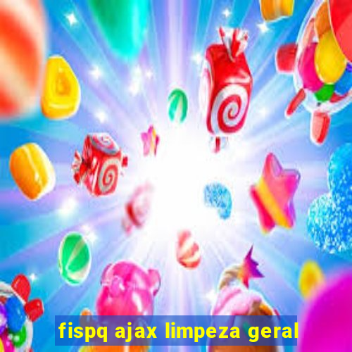 fispq ajax limpeza geral